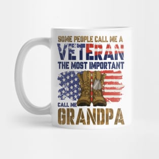 Some People Call Me A Veteran, Veteran Dad, Veteran Grandpa, The Most Important Call Me Grandpa Mug